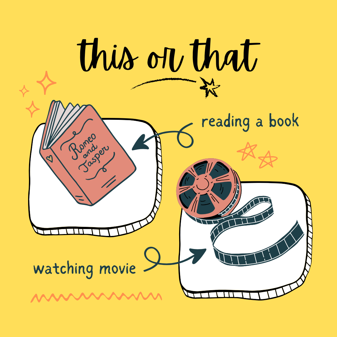 Books or Movies? Which one would people pick? 